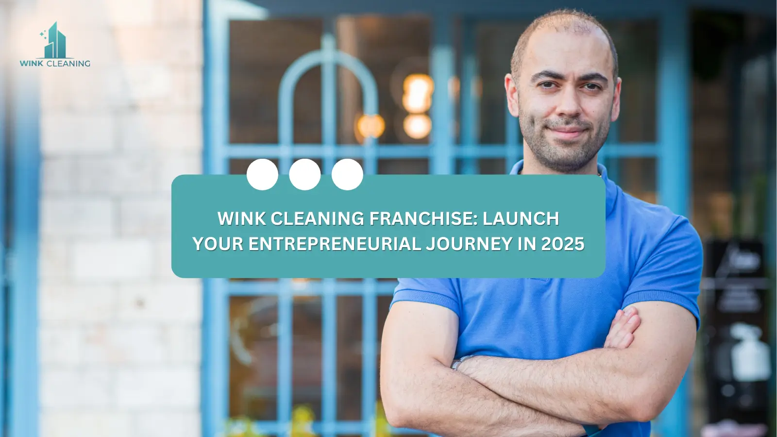 Wink Cleaning Franchise: Launch Your Entrepreneurial Journey in 2025 - Wink Cleaning